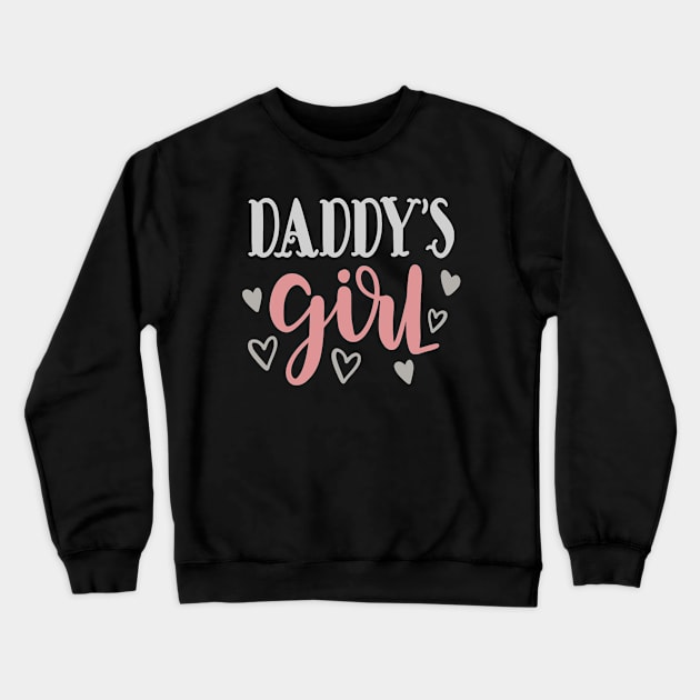 Daddys Girl Crewneck Sweatshirt by MargeretSholes